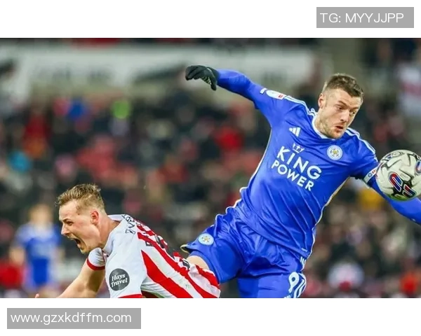 英超激战莱斯特城迎战谢联争夺三分巅峰对决即将上演